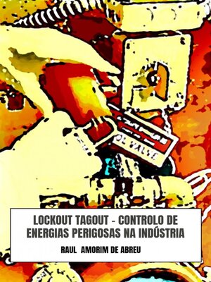 cover image of LOCKOUT TAGOUT--Controlo de Energias Perigosas na Indústria